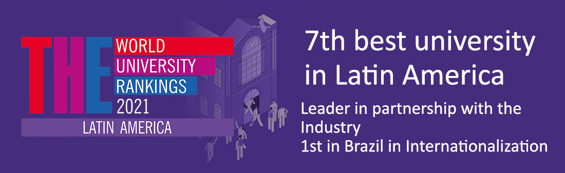 7th best university in Latin America. Leader in partnership with the
Industry. 1st in Brazil in Internationalization