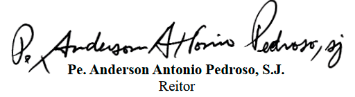 Pe. Anderson Antonio Pedroso, S.J. - Reitor Assinatura do Reitor Pe. Anderson Antonio Pedroso, S.J.