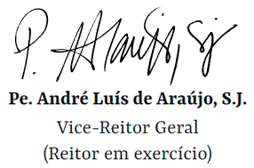 Assinatura do Vice-Reitor Geral Pe. André Luís de Araújo, S.J. (Reitor em exercício)