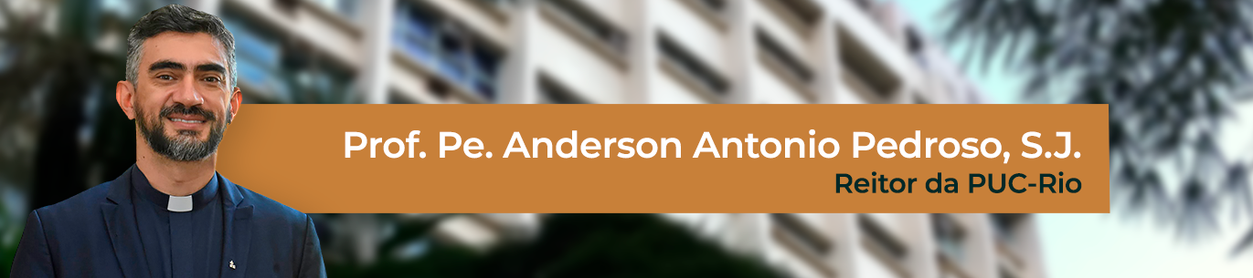 Mensagem do Reitor Prof. Pe. Anderson Antonio Pedroso, S.J.